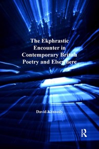 Cover Ekphrastic Encounter in Contemporary British Poetry and Elsewhere