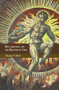 Cover Melchizedek and the Mystery of Fire