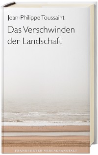 Cover Das Verschwinden der Landschaft