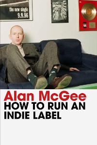 Cover How to Run an Indie Label