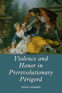 Cover Violence and Honor in Prerevolutionary Périgord