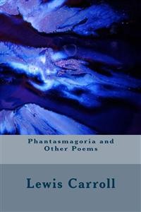 Cover Phantasmagoria and Other Poems