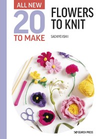 Cover All-New Twenty to Make: Flowers to Knit