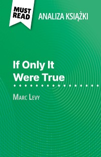 Cover If Only It Were True książka Marc Levy (Analiza książki)