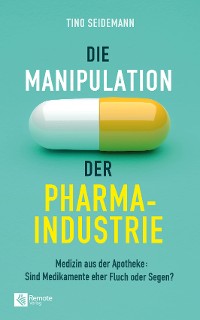 Cover Die Manipulation der Pharmaindustrie