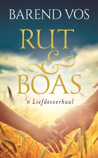 Cover Rut en Boas - ’n liefdesverhaal