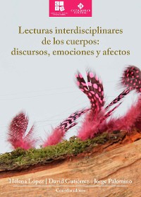 Cover Lecturas interdisciplinares de los cuerpos: discursos, emociones y afectos