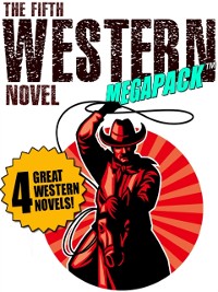 Cover Fifth Western Novel MEGAPACK (R): 4 Novels of the Old West