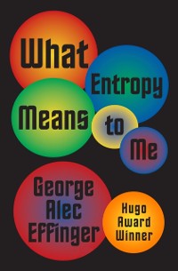 Cover What Entropy Means to Me