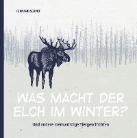 Cover Was macht der Elch im Winter?