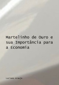 Cover Martelinho De Ouro E Sua Importância Para A Economia