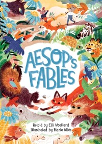 Cover Aesop's Fables, Retold by Elli Woollard