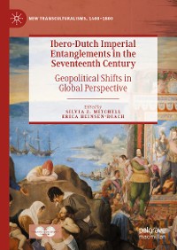 Cover Ibero-Dutch Imperial Entanglements in the Seventeenth Century