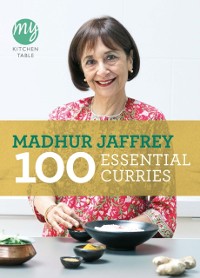 Cover My Kitchen Table: 100 Essential Curries