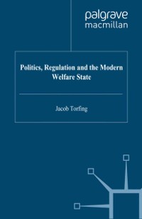 Cover Politics, Regulation and the Modern Welfare State