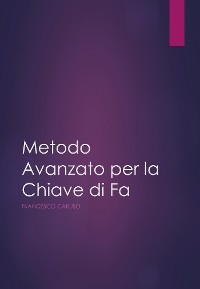 Cover Metodo Avanzato per la lettura della  Chiave di FA