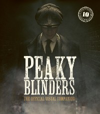 Cover Peaky Blinders: The Official Visual Companion