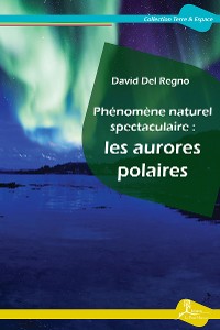 Cover Phénomène naturel spectaculaire : les aurores polaires