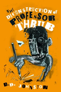 Cover The Deconstruction of Professor Thrub