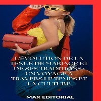 Cover L'évolution de la tenue de mariage et de ses traditions : un voyage à travers le temps et la culture