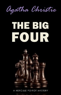 Cover Big Four: A Hercule Poirot Mystery (Hercule Poirot series Book 5)