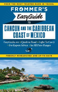 Cover Frommer's EasyGuide to Cancun and the Caribbean Coast of Mexico