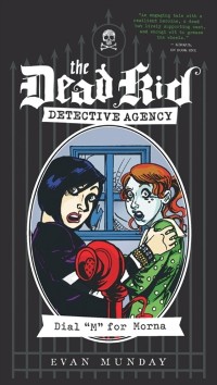 Cover Dial M For Morna : The Dead Kid Detective Agency #2