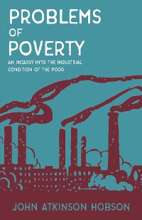 Cover Problems of Poverty - An Inquiry Into The Industrial Condition of the Poor