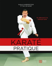 Cover Karaté pratique - Du débutant à la ceinture noire