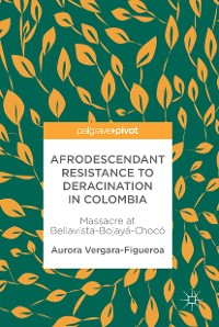 Cover Afrodescendant Resistance to Deracination in Colombia