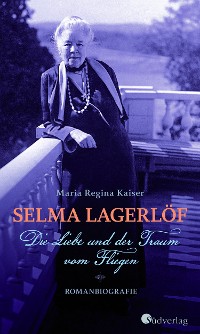 Cover Selma Lagerlöf - Die Liebe und der Traum vom Fliegen