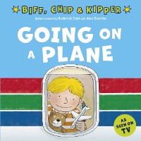 Cover Going on a Plane (First Experiences with Biff, Chip & Kipper)
