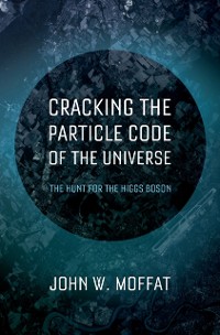 Cover Cracking the Particle Code of the Universe