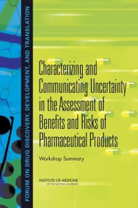 Cover Characterizing and Communicating Uncertainty in the Assessment of Benefits and Risks of Pharmaceutical Products