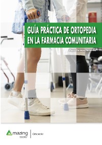 Cover GUÍA PRÁCTICA DE ORTOPEDIA EN LA FARMACIA COMUNITARIA