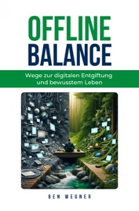 Cover Offline Balance - Wege zur digitalen Entgiftung und bewusstem Leben