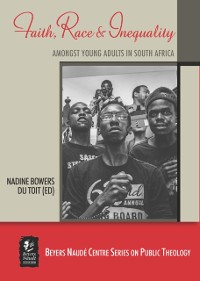 Cover Faith, Race and Inequality amongst Young Adults in South Africa
