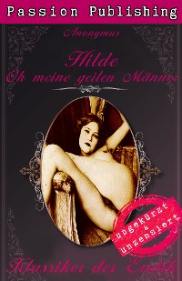 Cover Klassiker der Erotik 37: Hilde - Oh meine geilen Männer!