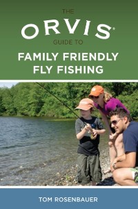 Cover Orvis Guide to Family Friendly Fly Fishing
