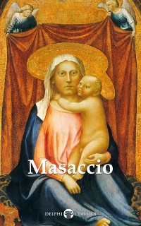 Cover Delphi Complete Works of Masaccio (Illustrated)