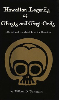 Cover Hawaiian Legends of Ghosts and Ghost-Gods