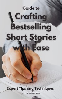 Cover Guide to Crafting  Bestselling Short Stories with Ease