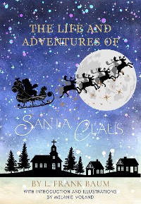Cover The Life and Adventures of Santa Claus (Annotated and Illustrated)