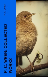 Cover P. C. Wren: Collected Works