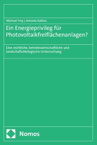 Cover Ein Energieprivileg für Photovoltaikfreiflächenanlagen?