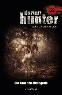 Cover Dorian Hunter 52 – Die Knochen-Menagerie