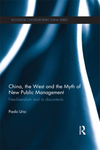 Cover China, the West and the Myth of New Public Management