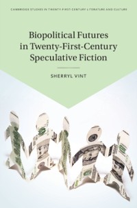 Cover Biopolitical Futures in Twenty-First-Century Speculative Fiction