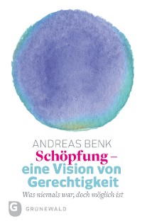 Cover Schöpfung - eine Vision von Gerechtigkeit