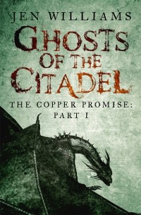 Cover Ghosts of the Citadel (The Copper Promise: Part I)